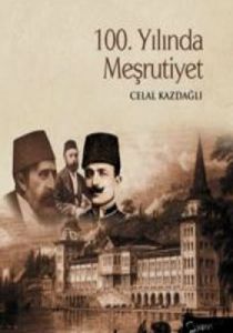 100. Yılında Meşrutiyet                                                                                                                                                                                                                                        