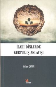 İlahi Dinlerde Kurtuluş Anlayışı                                                                                                                                                                                                                               