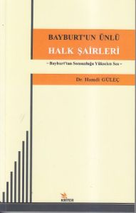Bayburt'un Ünlü Halk Şairleri                                                                                                                                                                                                                                  