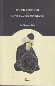 Çocuk Edebiyatı ve Mevlana'nın Mesnevisi                                                                                                                                                                                                                       