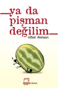 Ya Da Pişman Değilim                                                                                                                                                                                                                                           