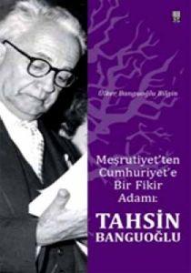 Meşrutiyet'ten Cumhuriyet'e Bir Fikir Adamı: Tahsi                                                                                                                                                                                                             