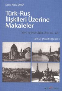 Türk - Rus İlişkileri Üzerine Makaleler                                                                                                                                                                                                                        