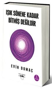 Işık Sönene Kadar Bitmiş Değildir                                                                                                                                                                                                                              