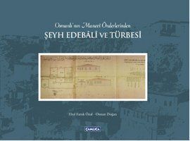 Osmanlı'nın Manevi Önderlerinden Şeyh Edebali ve T                                                                                                                                                                                                             
