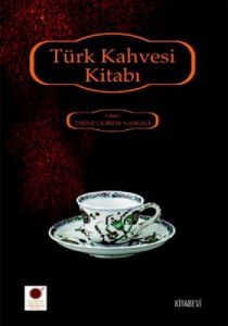 Türk Kahvesi Kitabı                                                                                                                                                                                                                                            