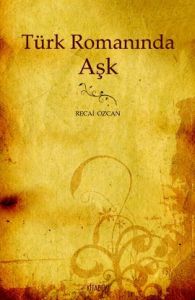 Türk Romanında Aşk                                                                                                                                                                                                                                             