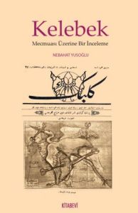 Kelebek Mecmuası Üzerine Bir İnceleme                                                                                                                                                                                                                          