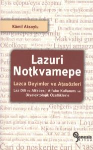 Lazuri Notkvamepe- Lazca Deyimler ve Atasözleri                                                                                                                                                                                                                