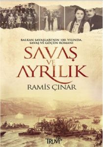 Balkan Savaşları'nın 100. Yılında, Savaş ve Göçün                                                                                                                                                                                                              
