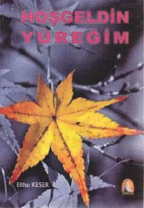 Hoşgeldin Yüreğim                                                                                                                                                                                                                                              