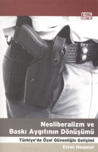 Neoliberalizm ve Baskı Aygıtının Dönüşümü                                                                                                                                                                                                                      