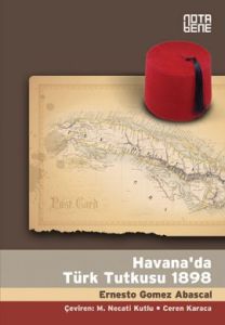 Havana'da Türk Tutkusu 1898                                                                                                                                                                                                                                    