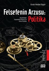 Felsefenin Arzusu: Politika                                                                                                                                                                                                                                    