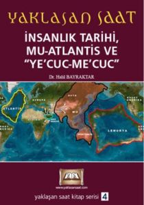 Yaklaşan Saat 4 - İnsanlık Tarihi, Mu-Atlantis ve                                                                                                                                                                                                              