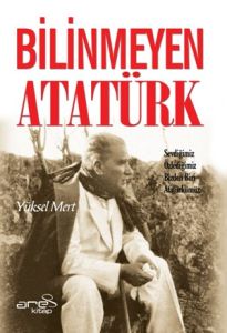 Bilinmeyen Atatürk                                                                                                                                                                                                                                             