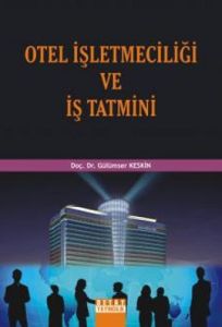 Otel İşletmeciliği ve İş Tatmini                                                                                                                                                                                                                               