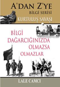 A'dan Z'ye Bilgi Serisi - Kurtuluş Savaşı                                                                                                                                                                                                                      