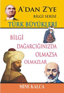 A'dan Z'ye Bilgi Serisi - Türk Büyükleri                                                                                                                                                                                                                       