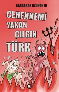 Cehennemi Yakan Çılgın Türk                                                                                                                                                                                                                                    