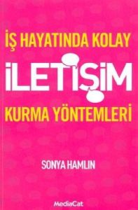 İş Hayatında Kolay İletişim Kurma Yöntemleri                                                                                                                                                                                                                   