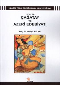 14 - 16 YY. Çağatay ve Azeri Edebiyatı                                                                                                                                                                                                                         