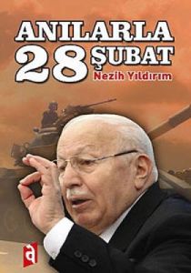 Anılarla 28 Şubat                                                                                                                                                                                                                                              