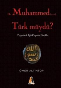 Hz. Muhammed (s.a.v) Türk müydü?                                                                                                                                                                                                                               