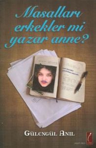 Masalları Erkekler mi Yazar Anne?                                                                                                                                                                                                                              