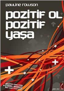 Pozitif Ol Pozitif Yaşa                                                                                                                                                                                                                                        