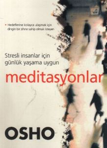 Stresli İnsanlar İçin Günlük Yaşama Uygun Meditasy                                                                                                                                                                                                             