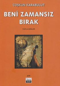 Beni Zamansız Bırak                                                                                                                                                                                                                                            
