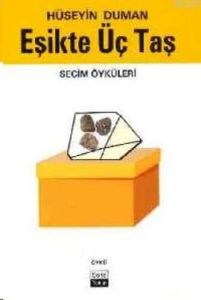 Eşikte Üç Taş                                                                                                                                                                                                                                                  