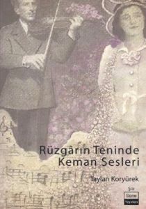 Rüzgarın Teninde Keman Sesleri                                                                                                                                                                                                                                 