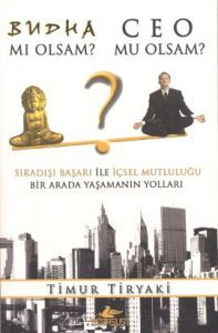 Budha mı Olsam ? Ceo mu Olsam ?                                                                                                                                                                                                                                