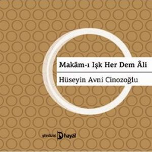 Makam-ı Işk Her Dem Ali                                                                                                                                                                                                                                        