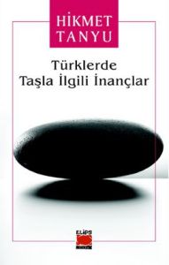 Türklerde Taşla İlgili İnançlar                                                                                                                                                                                                                                