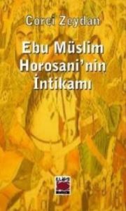Ebu Müslim Horosani'nin İntikamı                                                                                                                                                                                                                               