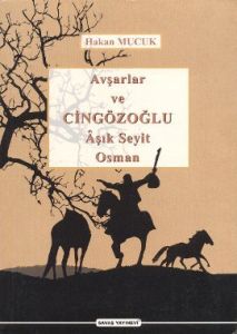Avşarlar ve Cingözoğlu Aşık Seyit Osman                                                                                                                                                                                                                        