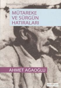 Mütareke ve Sürgün Hatıraları                                                                                                                                                                                                                                  