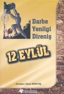 12 Eylül - Darbe, Yenilgi, Direniş                                                                                                                                                                                                                             