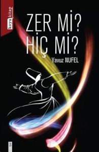 Zer Mi? Hiç Mi?                                                                                                                                                                                                                                                
