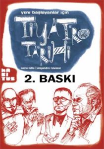 Tiyatro Tarihi: Yeni Başlayanlar İçin                                                                                                                                                                                                                          
