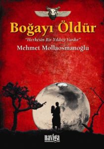 Boğayı Öldür "Herkesin Bir Yıldızı Vardır"                                                                                                                                                                                                                     