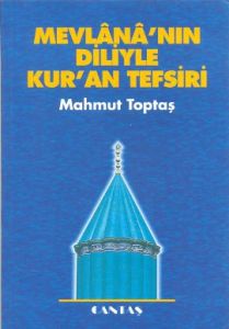 Mevlana'nın Diliyle Kur'an Tefsiri                                                                                                                                                                                                                             