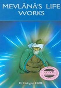 Mevlana's Life Works                                                                                                                                                                                                                                           