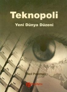 Teknopoli Yeni Dünya Düzeni                                                                                                                                                                                                                                    