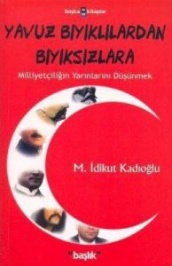 Yavuz Bıyıklılardan Bıyıksızlara Milliyetçiliğin Y                                                                                                                                                                                                             