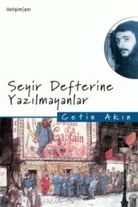Seyir Defterine Yazılamayanlar                                                                                                                                                                                                                                 