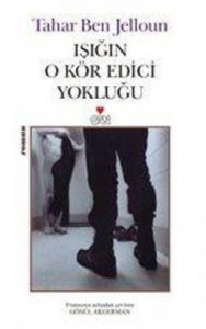 Işığın O Kör Edici Yokluğu                                                                                                                                                                                                                                     